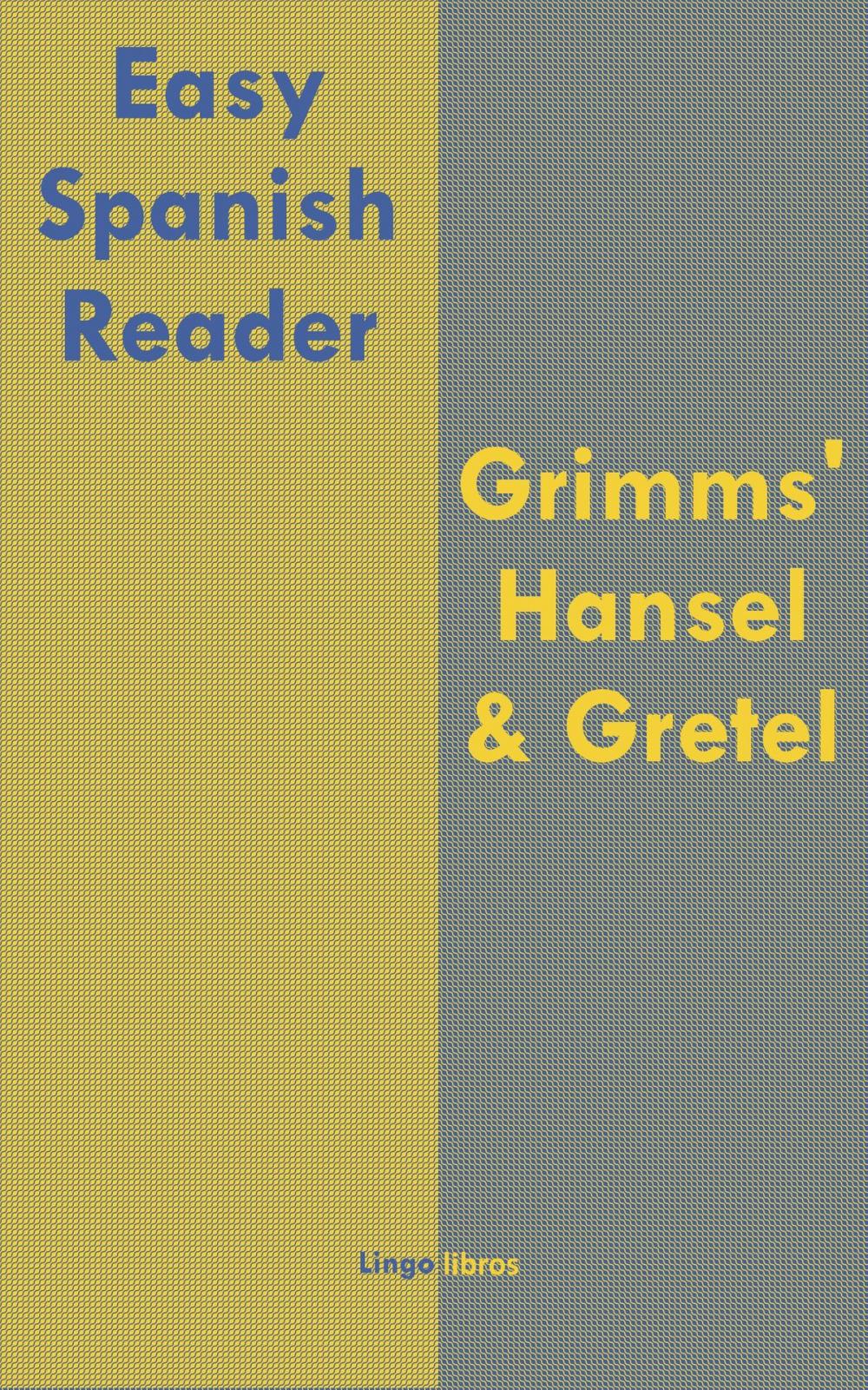 Big bigCover of Easy Spanish Reader: Grimms' Hansel & Gretel