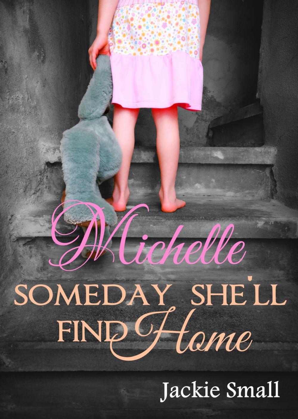 Big bigCover of Michelle: Someday She'll Find Home