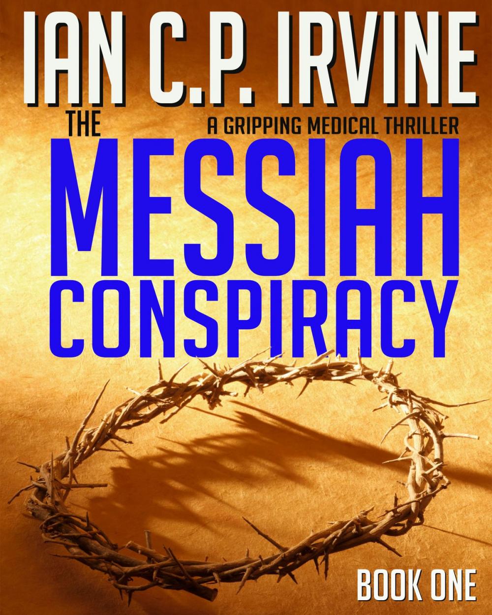 Big bigCover of The Messiah Conspiracy - A Gripping Medical Suspense Thriller (Book One)