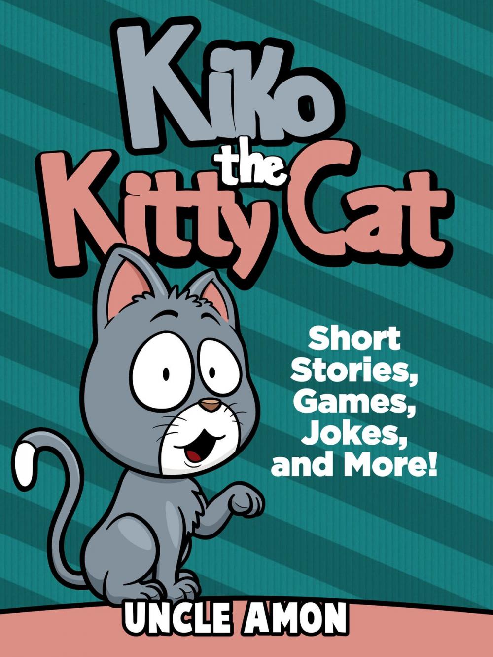 Big bigCover of Kiko the Kitty Cat: Short Stories, Games, Jokes, and More!