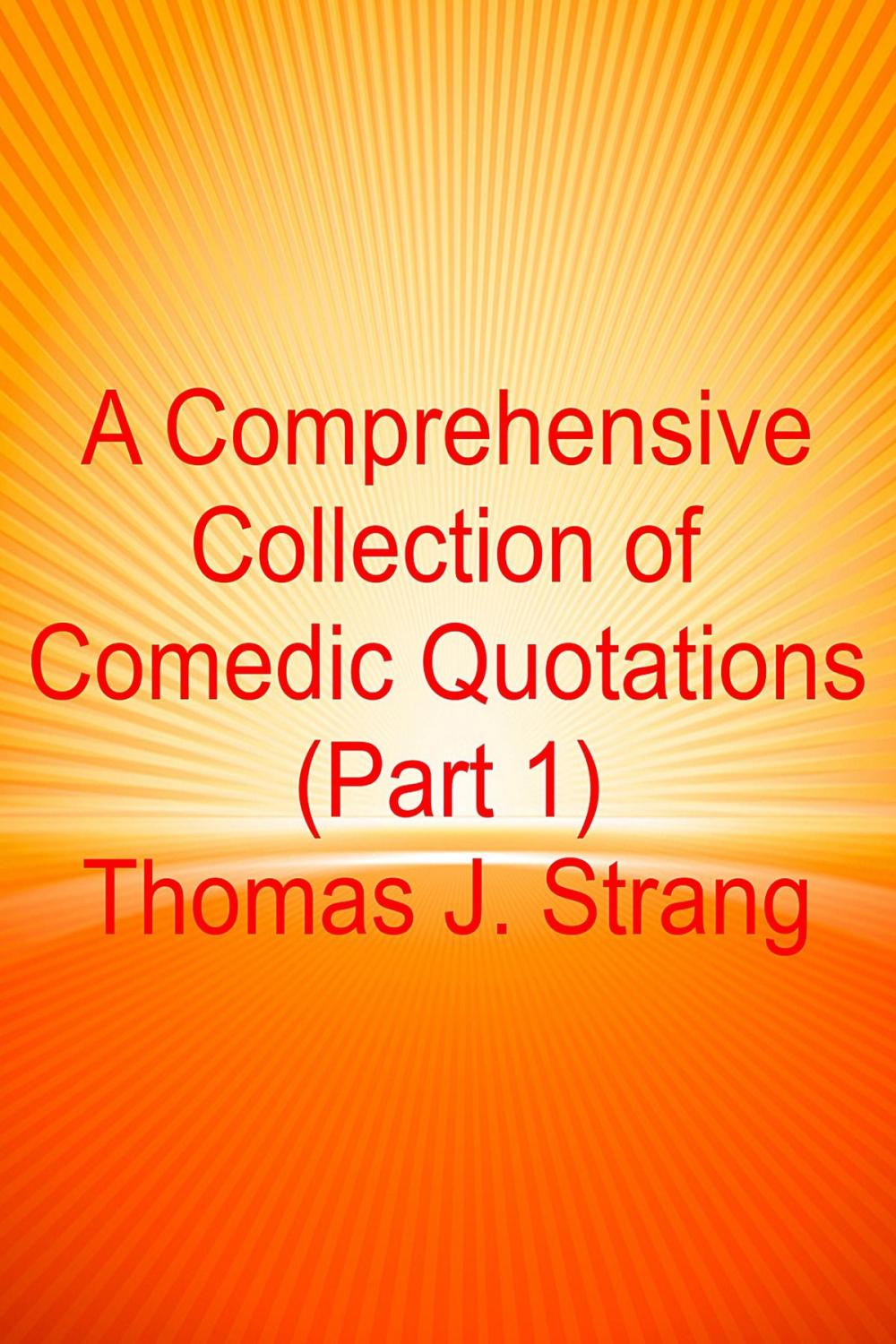 Big bigCover of A Comprehensive Collection of Comedic Quotations (Part 1)