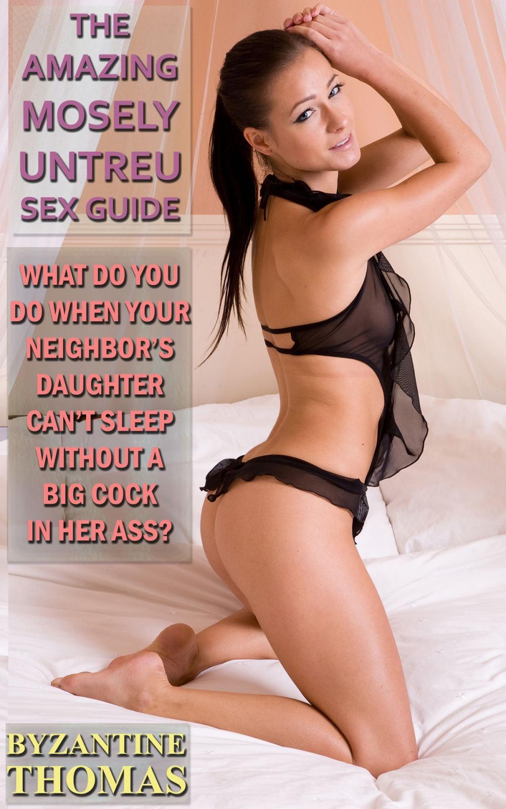 Big bigCover of What Do You Do When Your Neighbor's Daughter Can't Sleep Without A Big Cock In Her Ass?