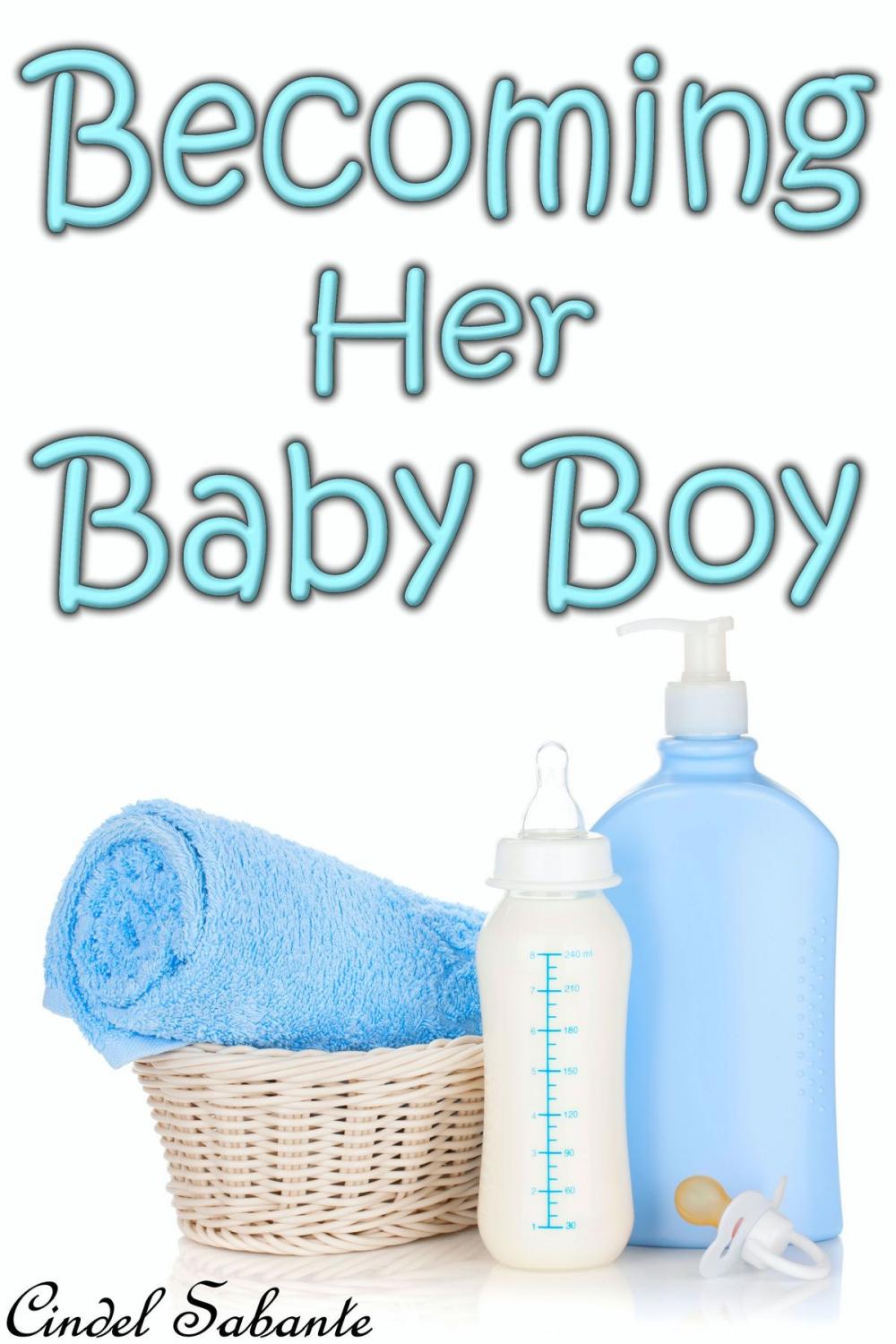 Big bigCover of Becoming Her Baby Boy (ABDL Age Play)