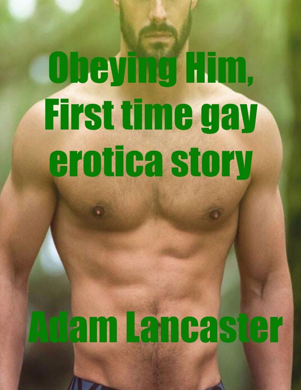 Big bigCover of Obeying Him, First Time Gay Erotica Story Short Story