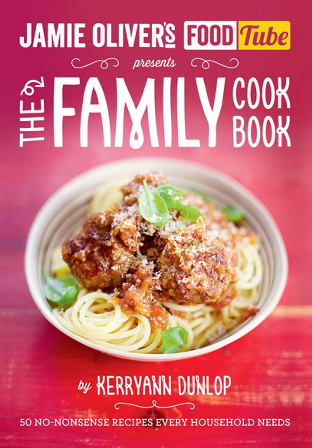 Big bigCover of Jamie's Food Tube: The Family Cookbook