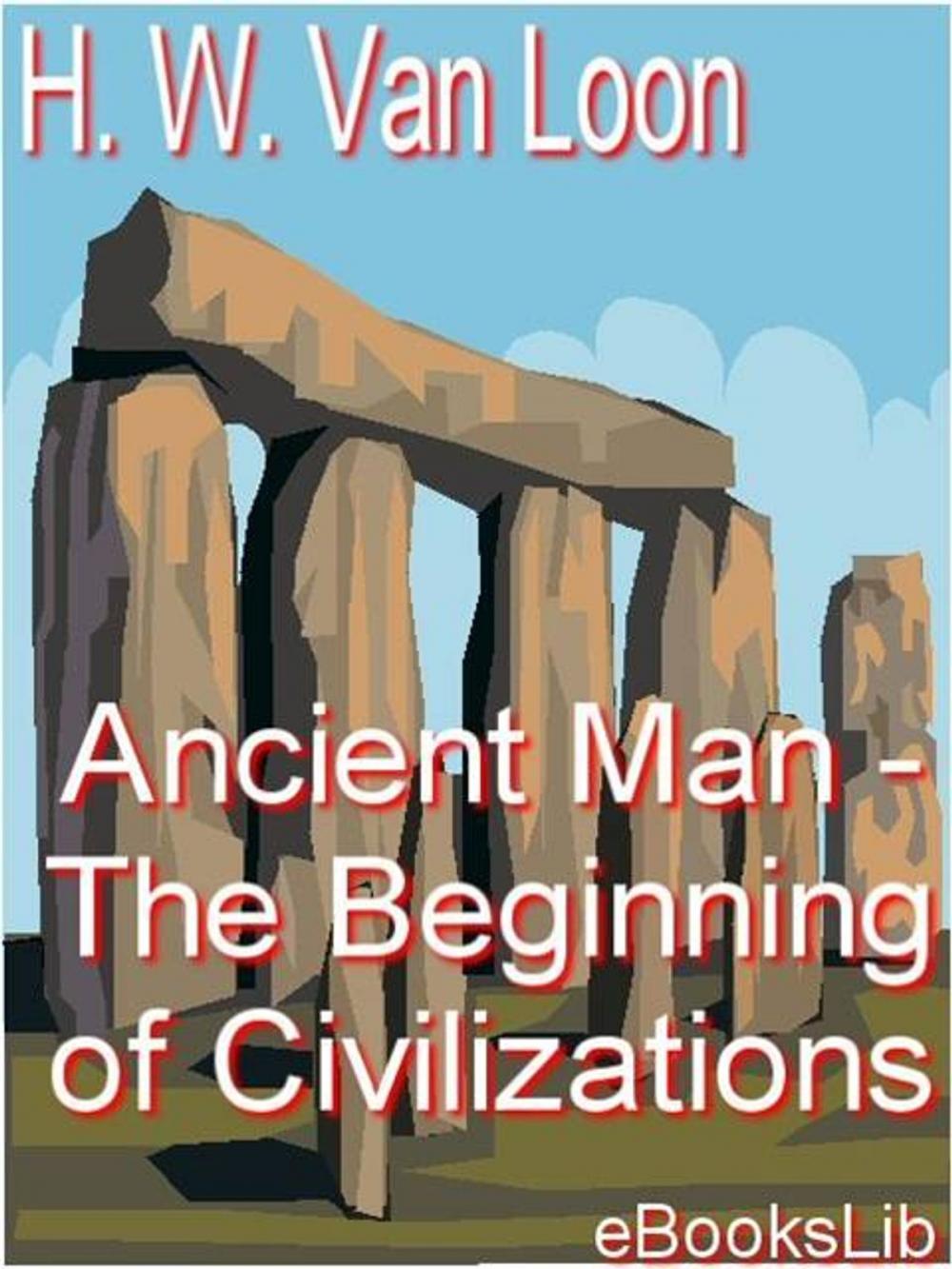 Big bigCover of Ancient Man - The Beginning of Civilizations
