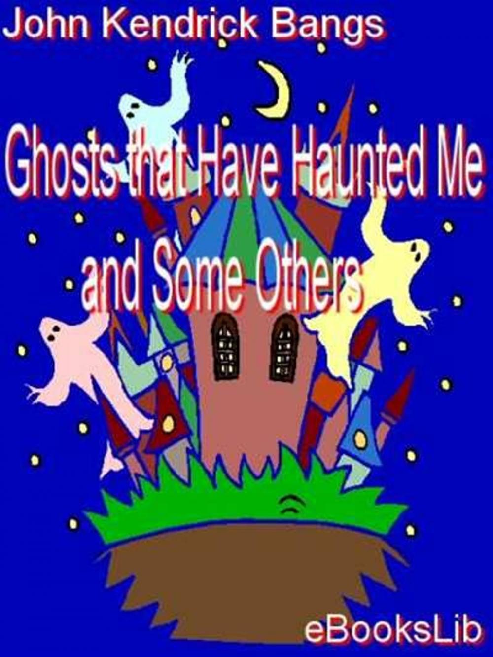 Big bigCover of Ghosts that Have Haunted Me and Some Others