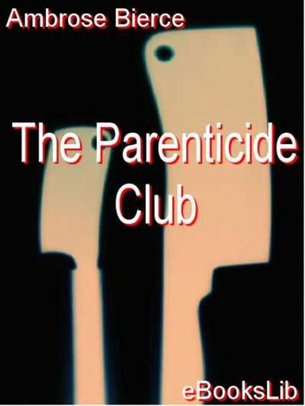 Big bigCover of The Parenticide Club
