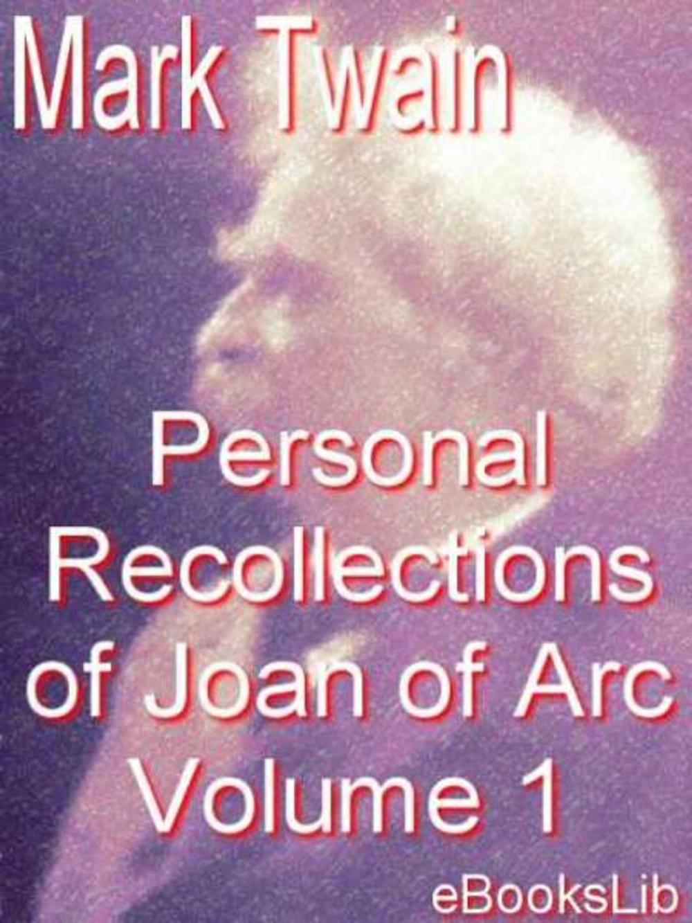 Big bigCover of The Personal Recollections of Joan of Arc - Volume 1