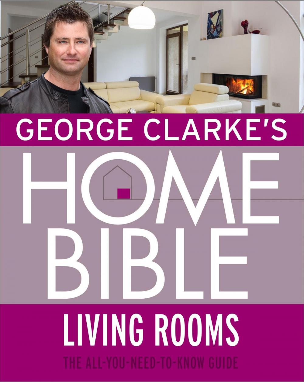 Big bigCover of George Clarke's Home Bible: Living Rooms
