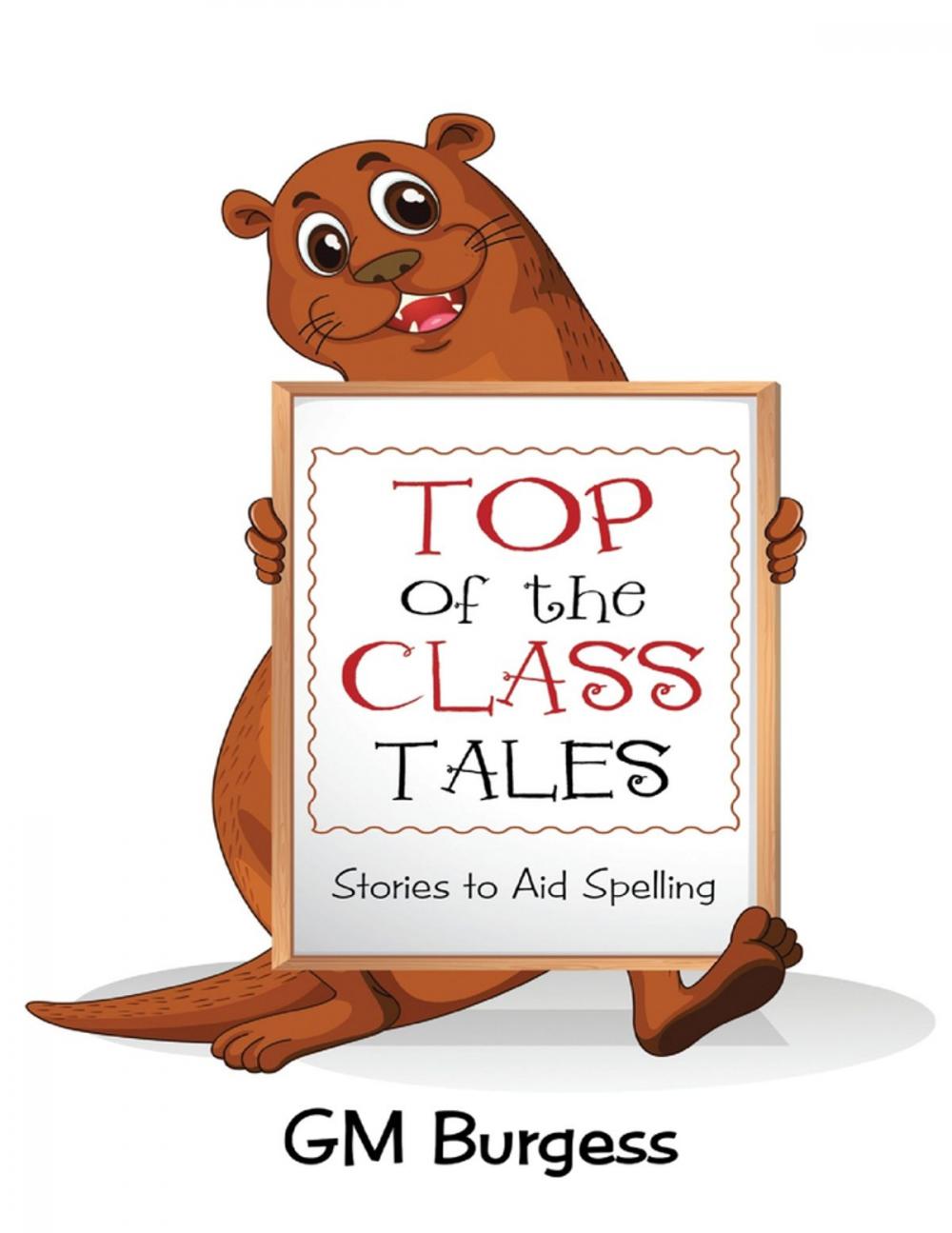 Big bigCover of Top of the Class Tales: Stories to Aid Spelling