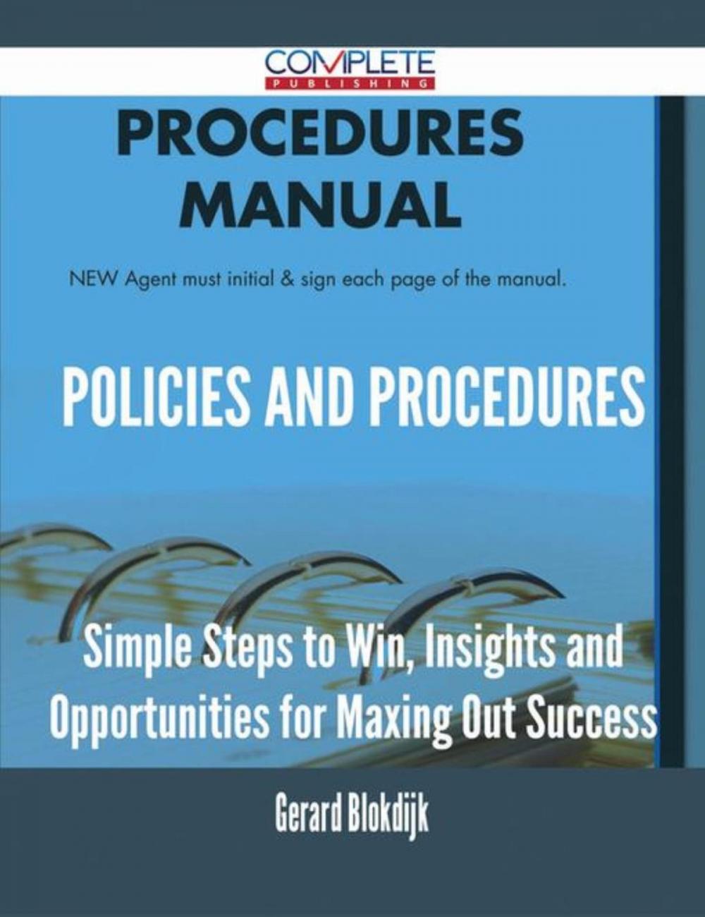 Big bigCover of Policies and Procedures - Simple Steps to Win, Insights and Opportunities for Maxing Out Success
