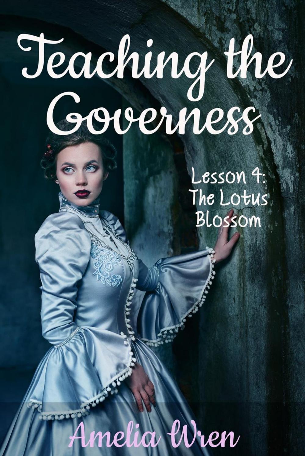 Big bigCover of Teaching the Governess, Lesson 4: The Lotus Blossom