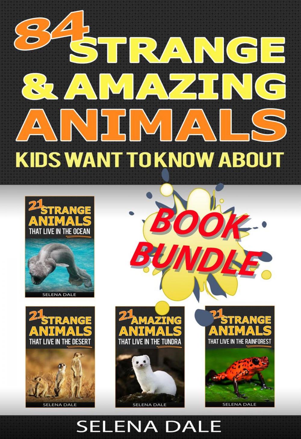 Big bigCover of 84 Strange And Amazing Animals Kids Want To Know About