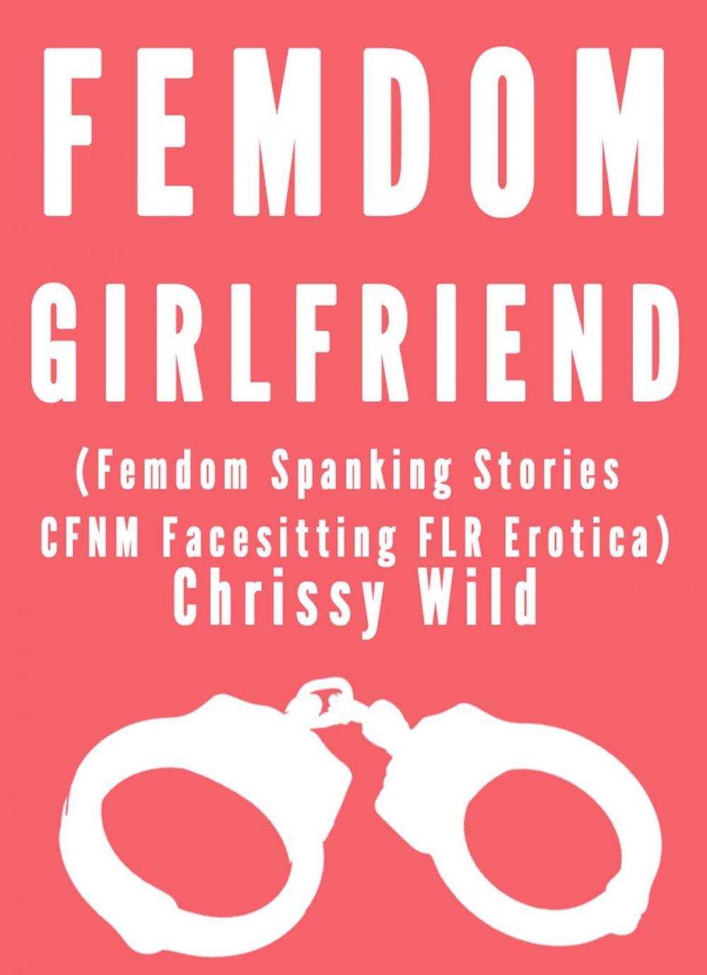 Big bigCover of Femdom Girlfriend (Femdom Spanking Stories CFNM Facesitting FLR Erotica)