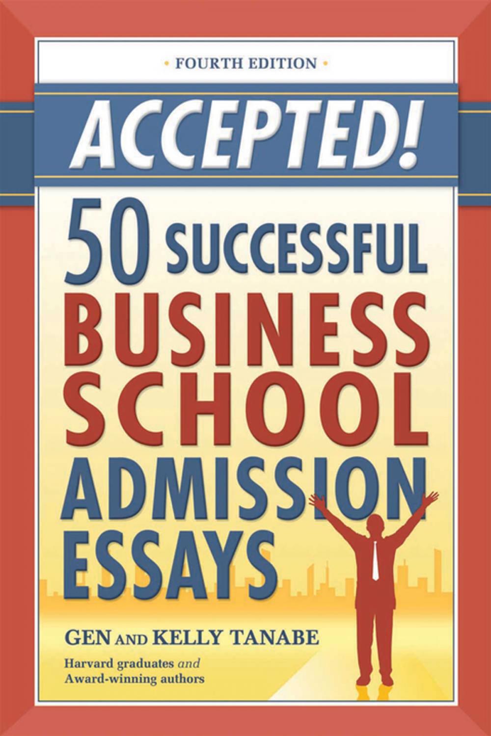 Big bigCover of Accepted! 50 Successful Business School Admission Essays