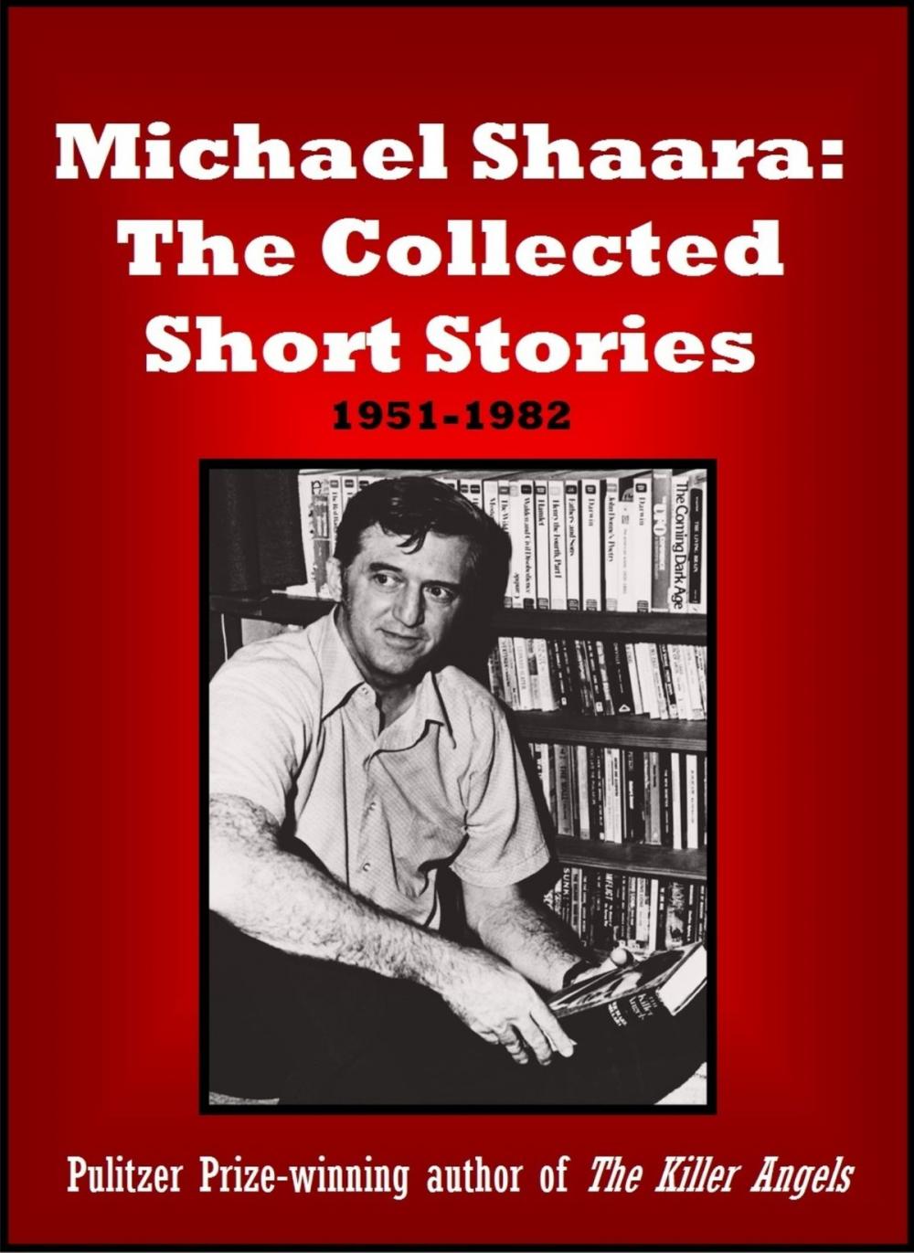Big bigCover of Michael Shaara: The Collected Short Stories