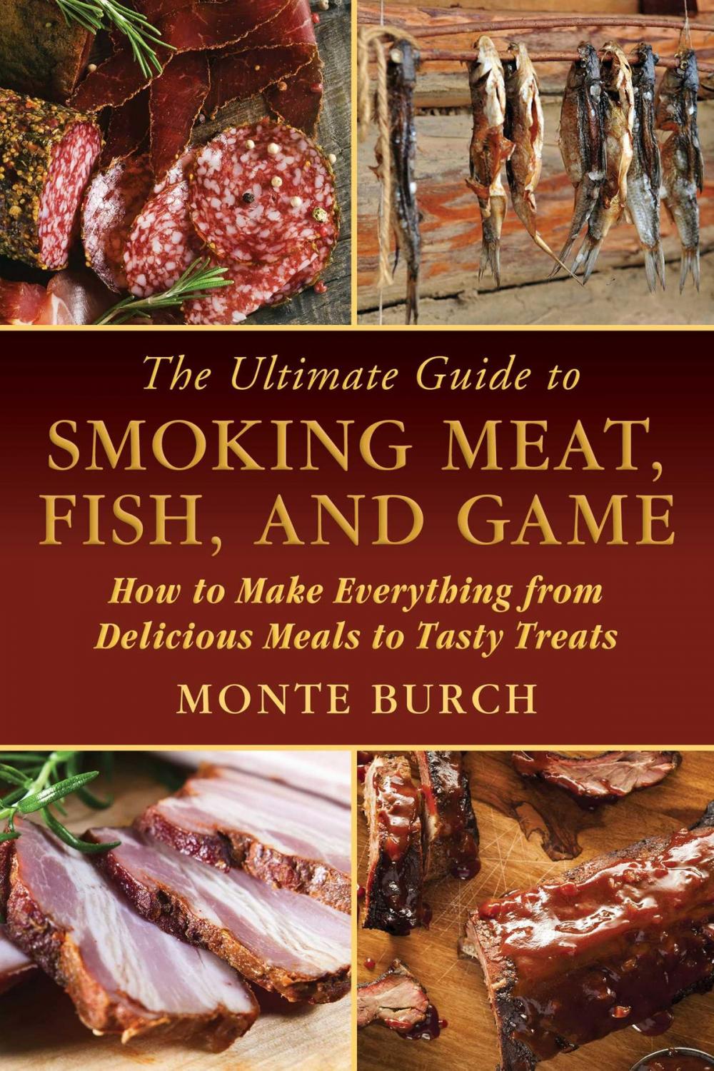 Big bigCover of The Ultimate Guide to Smoking Meat, Fish, and Game