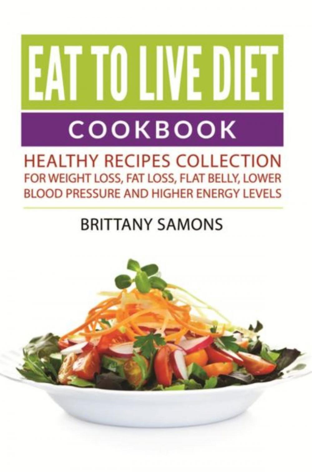 Big bigCover of Eat to Live Diet Cookbook