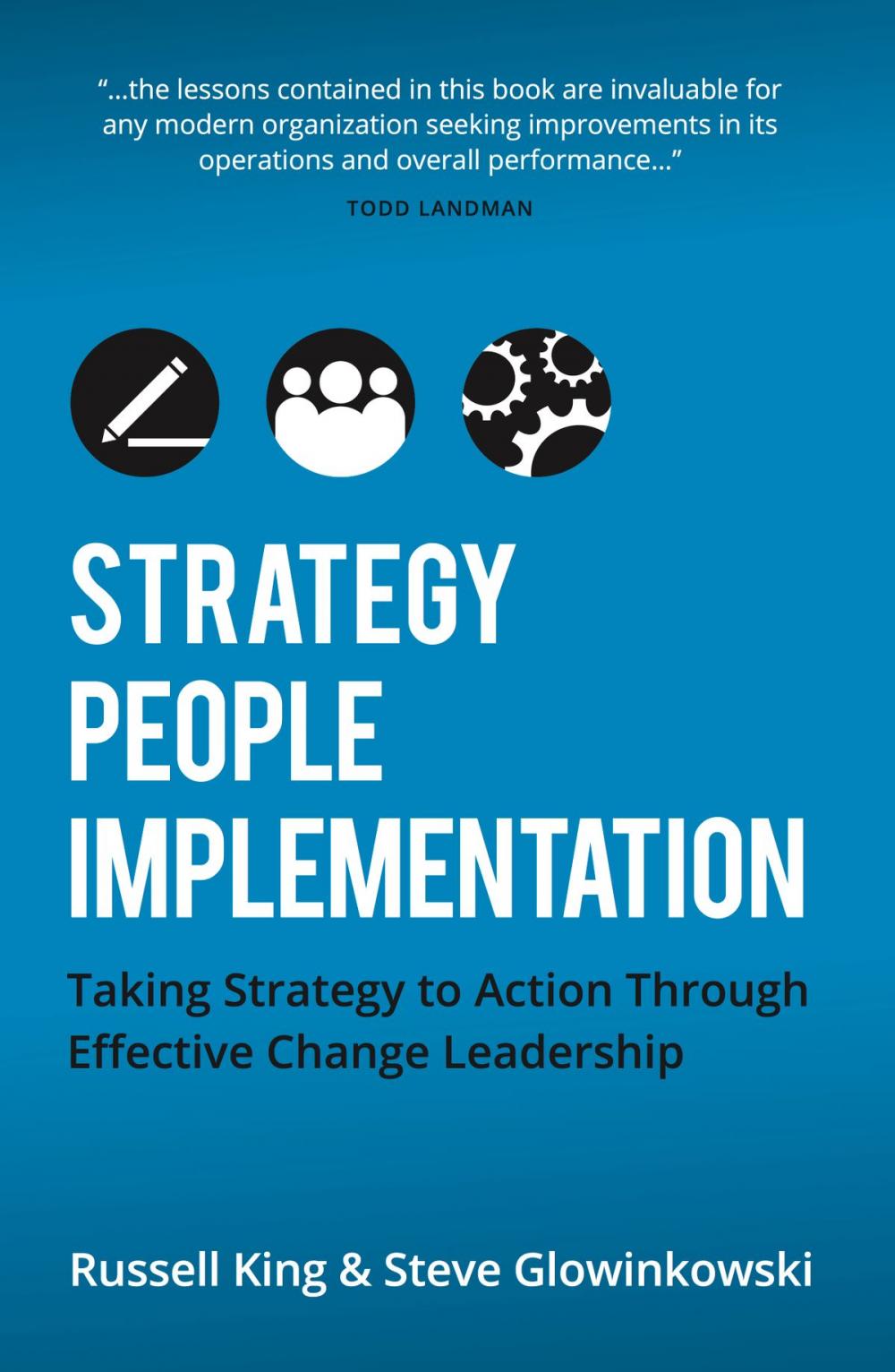 Big bigCover of Strategy, People,Implementation: Taking Strategy to Action Through Effective Change Leadership