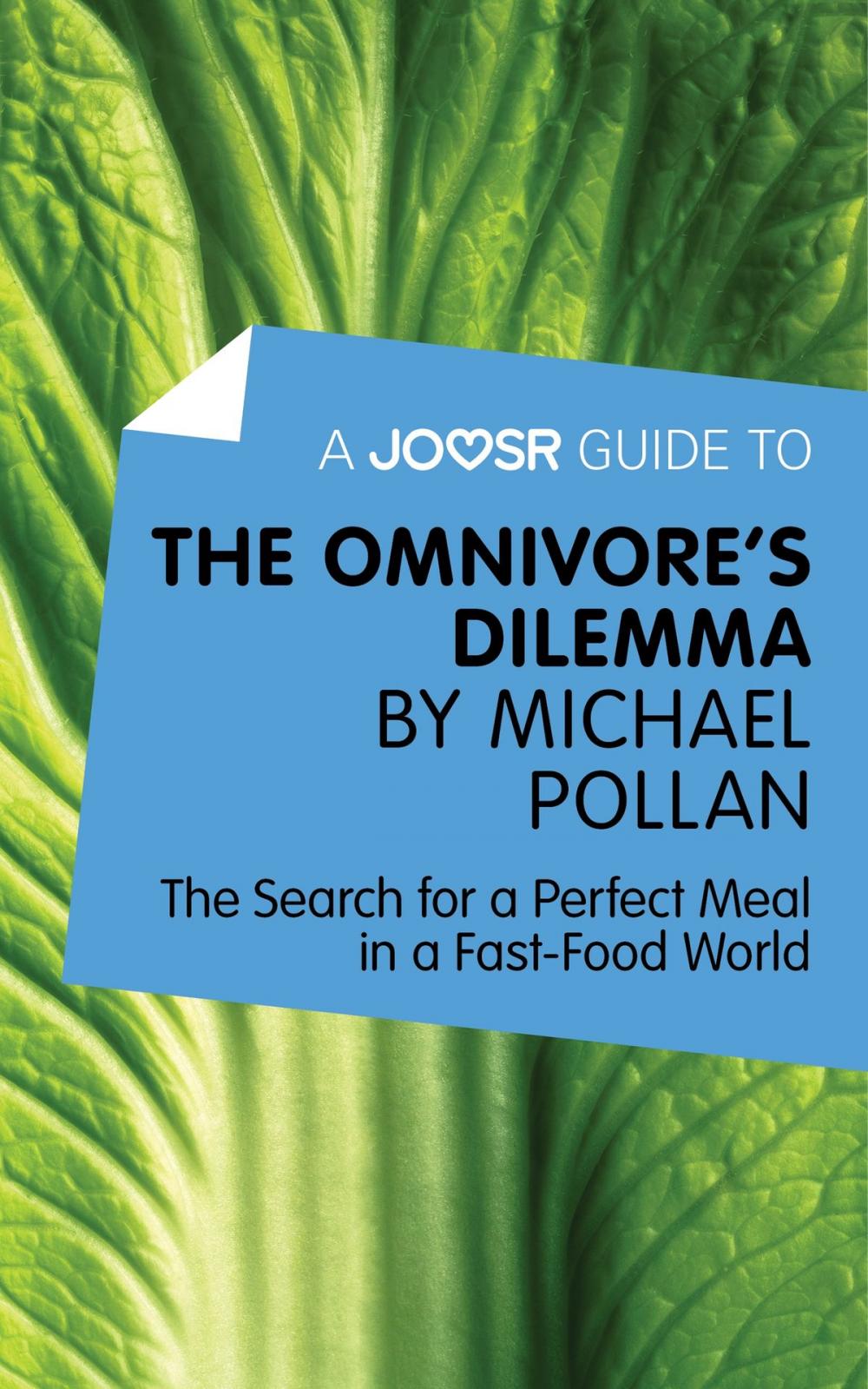 Big bigCover of A Joosr Guide to… The Omnivore's Dilemma by Michael Pollan: The Search for a Perfect Meal in a Fast-Food World