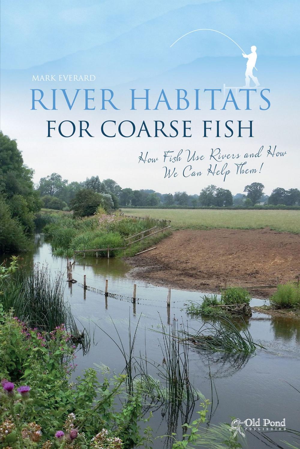 Big bigCover of River Habitats for Coarse Fish: How Fish Use Rivers and How We Can Help Them