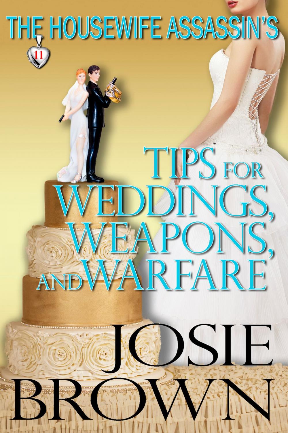 Big bigCover of The Housewife Assassin's Tips for Weddings, Weapons, and Warfare