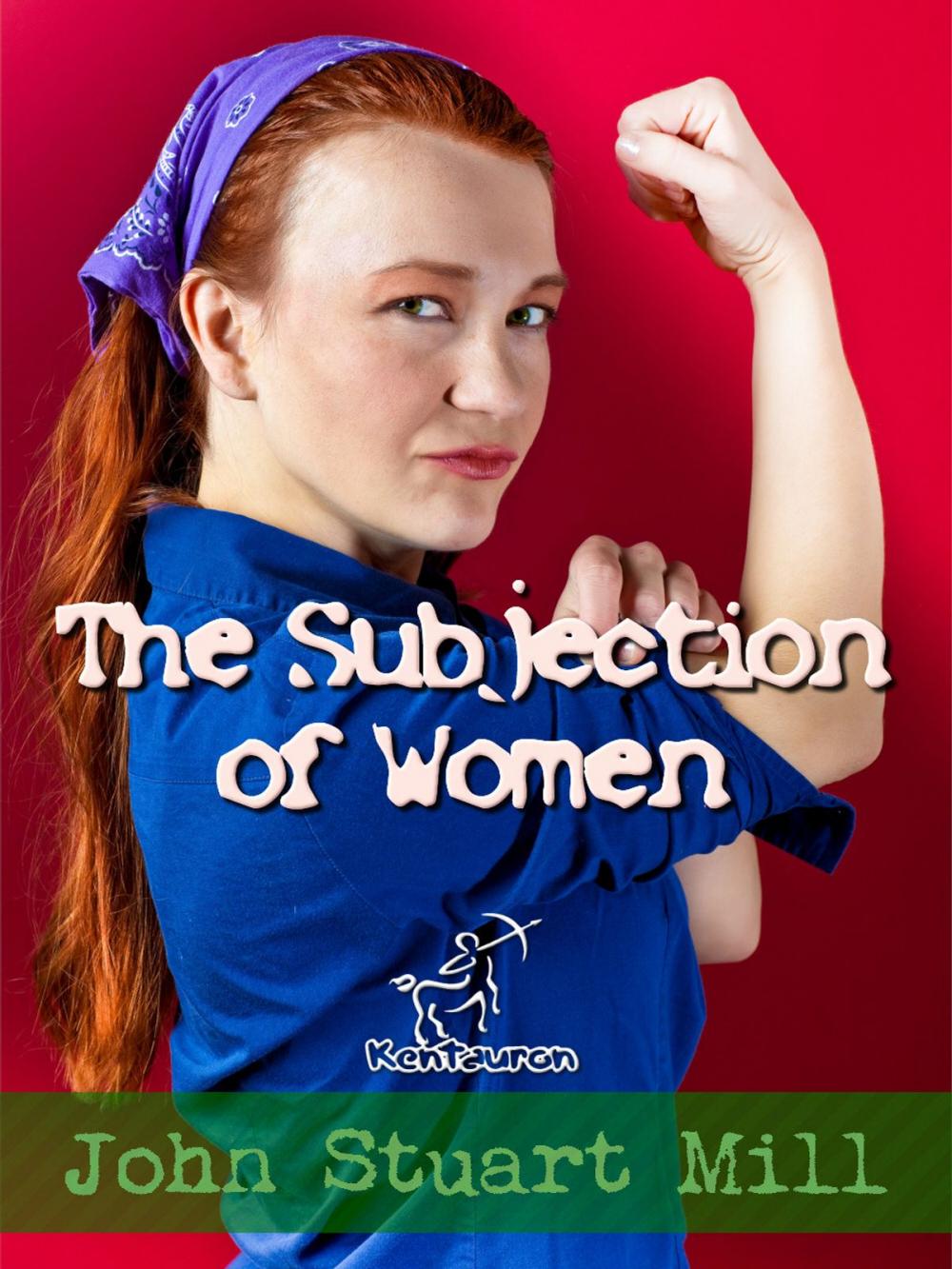 Big bigCover of The Subjection of Women (Annotated)