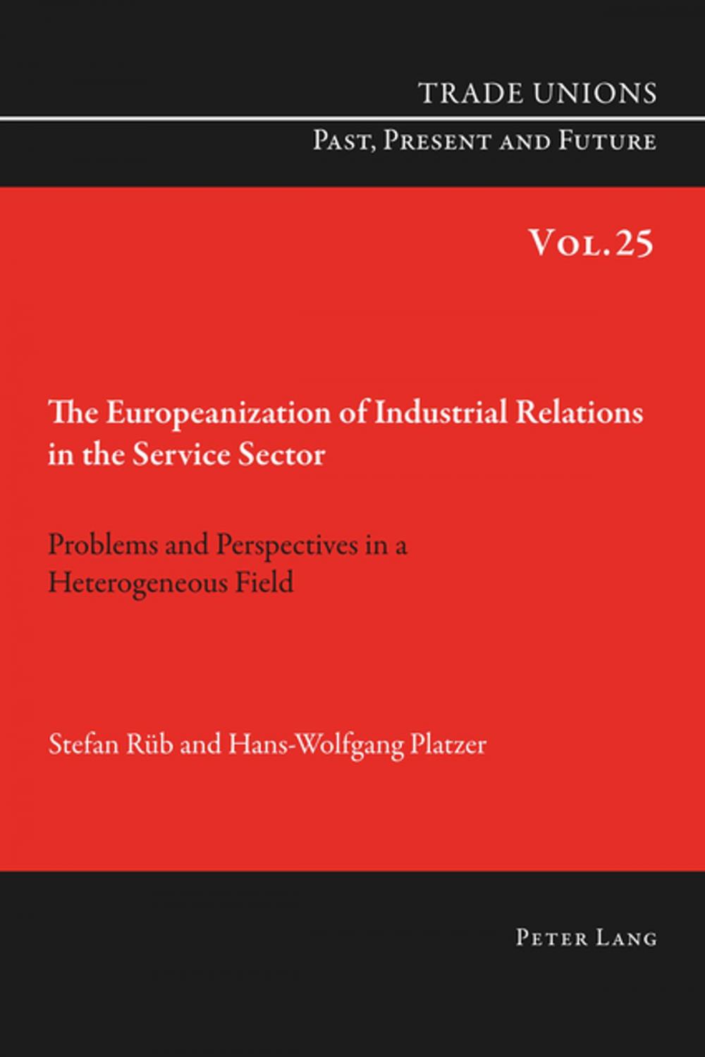 Big bigCover of The Europeanization of Industrial Relations in the Service Sector
