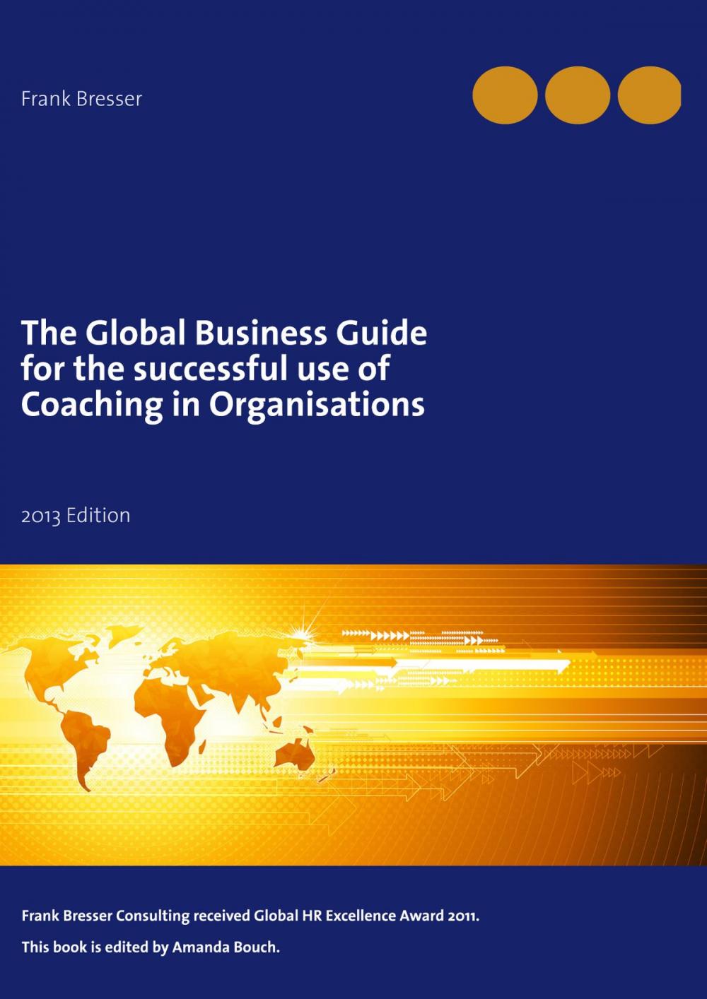 Big bigCover of The global business guide for the successful use of coaching in organisations