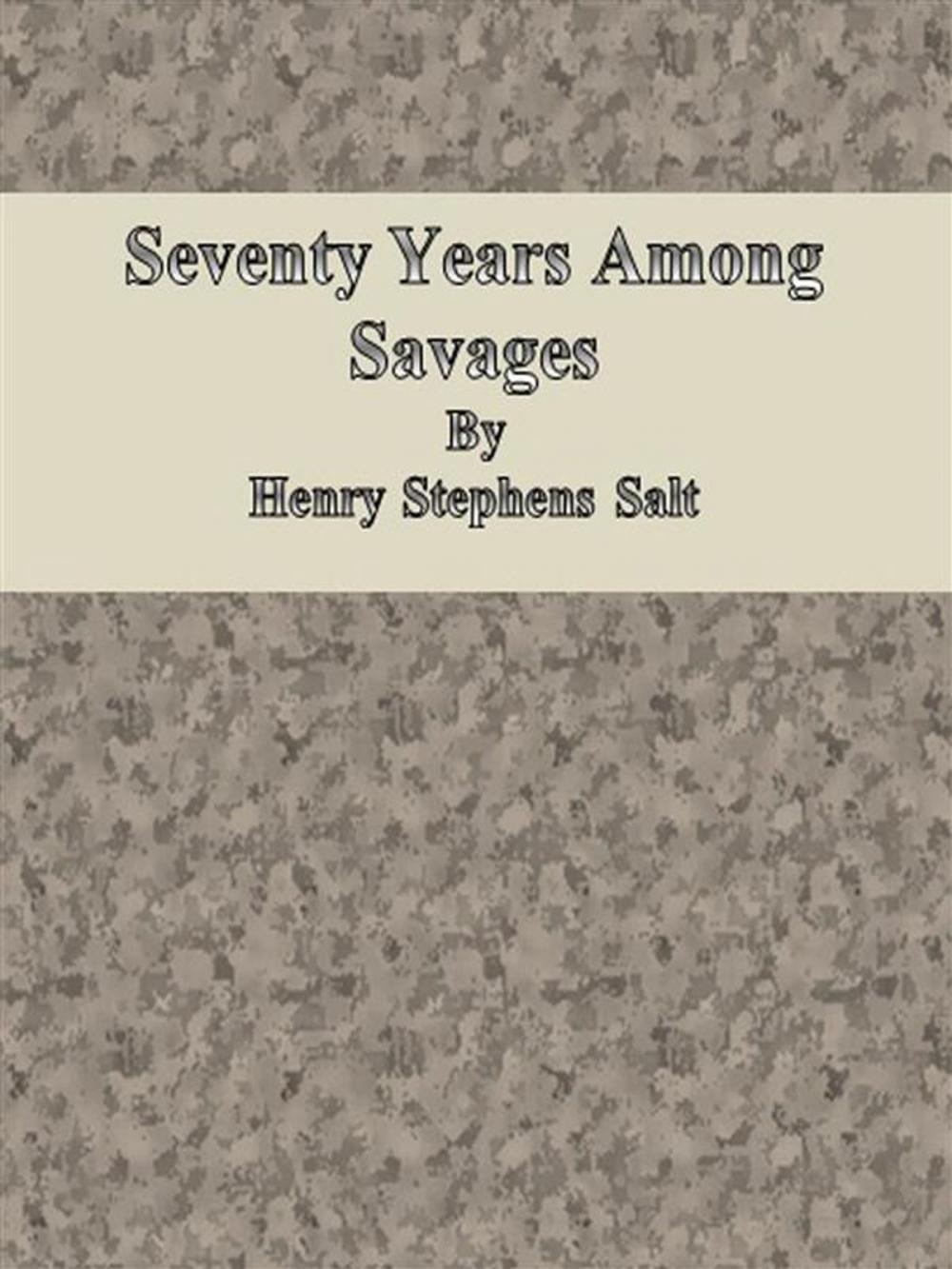 Big bigCover of Seventy Years Among Savages
