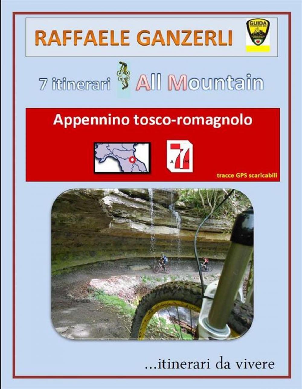 Big bigCover of 7 itinerari All Mountain nell'Appennino tosco-romagnolo