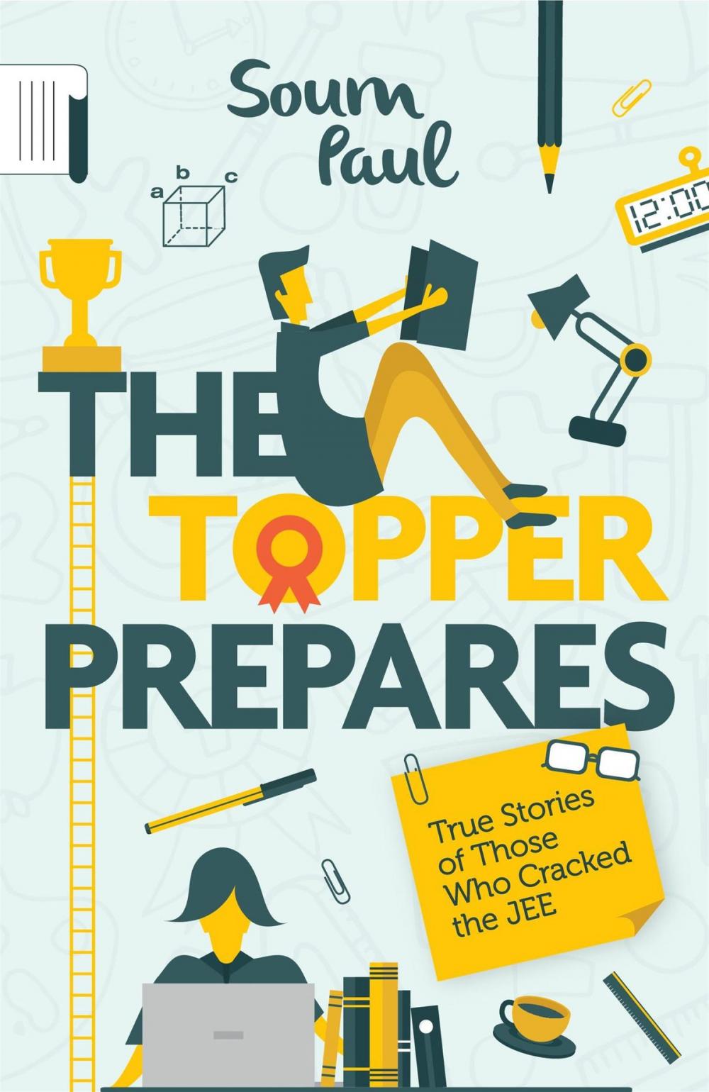 Big bigCover of The Topper Prepares: True Stories of Those Who Cracked the JEE