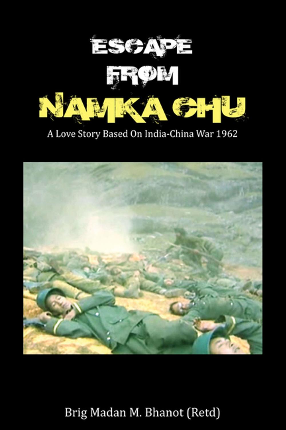 Big bigCover of Escape from Namka Chu: A Love Story Based on India-China War 1962