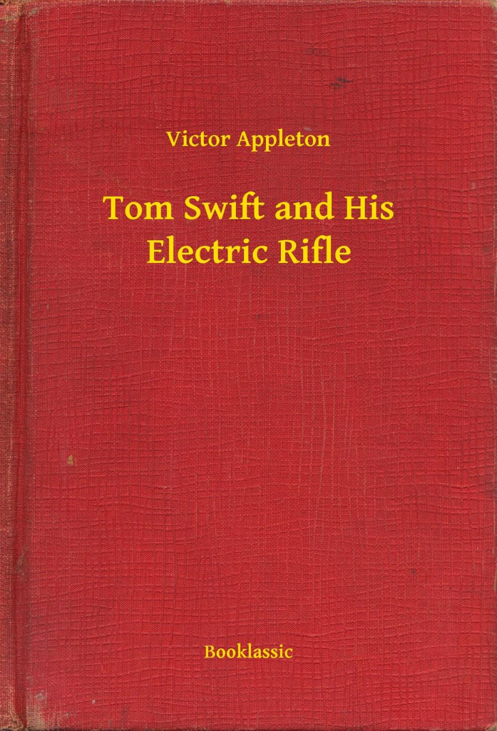 Big bigCover of Tom Swift and His Electric Rifle
