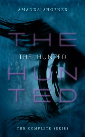Cover of the book The Hunted: The Complete Series by May Burnett