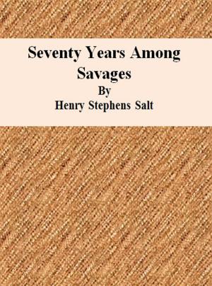 Book cover of Seventy Years Among Savages