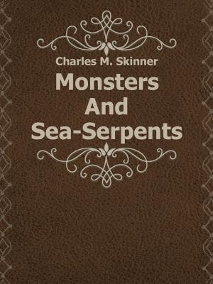 Cover of the book Monsters And Sea-Serpents by Mary Brunton