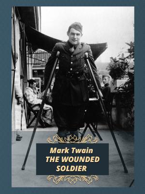 Cover of the book THE WOUNDED SOLDIER by Arnold Bennett