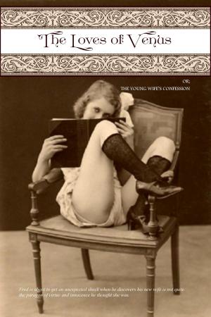 Cover of the book The Loves of Venus by Madame La Comtesse De Cœur-Brûlant (pseudonym), Locus Elm Press (editor), Alfred Richard Allinson (translator)