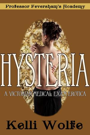 Cover of the book Hysteria by Kelli Wolfe