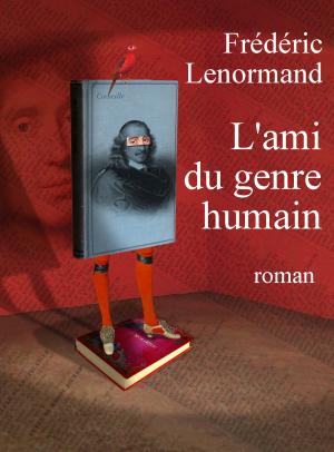 Cover of the book L'ami du genre humain by Frédéric Lenormand