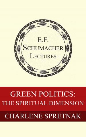 Cover of the book Green Politics: The Spiritual Dimension by George McRobie, Hildegarde Hannum