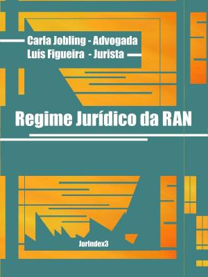 Cover of the book Regime Jurídico da Reserva Agrícola Nacional (RAN) by Carla Jobling, Luís Figueira