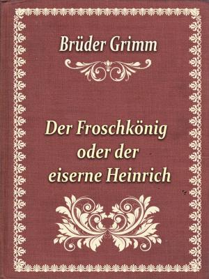 Cover of the book Der Froschkönig oder der eiserne Heinrich by English Fairy Tales