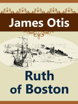 Cover of the book Ruth of Boston by John Orton