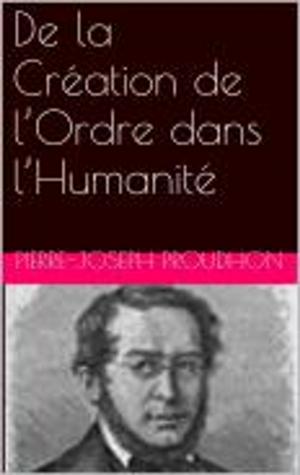 Cover of the book De la Création de l’Ordre dans l’Humanité by JEAN GIONO