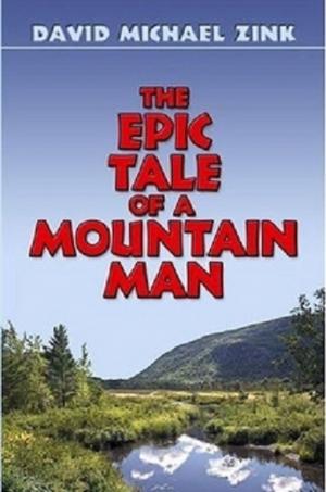 Cover of the book The Epic Tale of a Mountain Man by Michel Weatherall