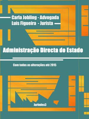 Cover of the book Administração Directa do Estado by Carla Jobling, Luís Figueira