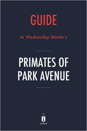 Cover of Guide to Wednesday Martin’s Primates of Park Avenue by Instaread